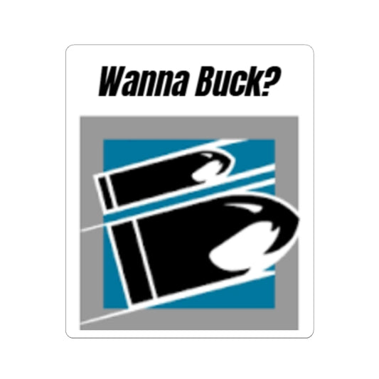 Wanna Buck? Graphic Sticker – Bold Retro Logo Laptop Decal